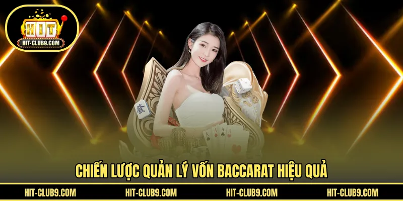 Chiến lược quản lý vốn baccarat hiệu quả