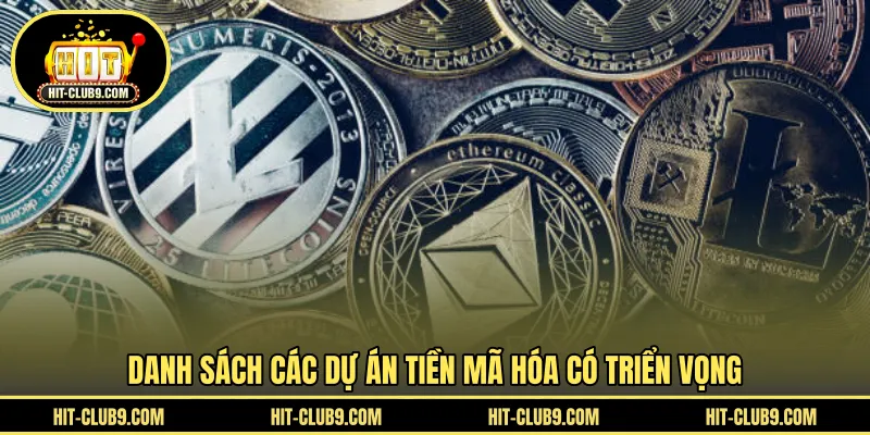 Danh sách các dự án tiền mã hóa có triển vọng