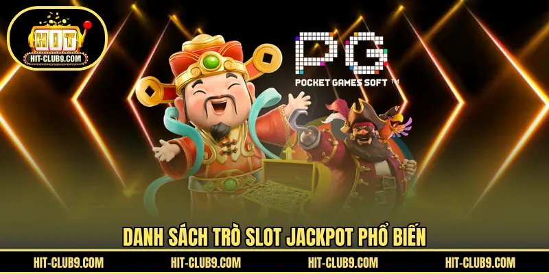 Danh sách trò slot jackpot phổ biến