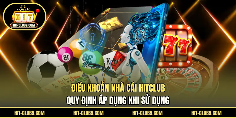 Điều khoản nhà cái HITCLUB