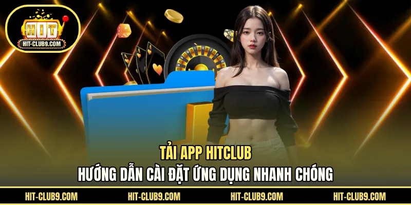 Tải app HITCLUB